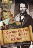Důvěrná zpráva o Karlu Hynku Máchovi - obálka