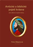 Antické a biblické pojetí krásna (jako základ evropské kultury) - obálka