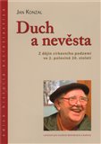 Duch a nevěsta (Z dějin církevního podzemí ve 2. polovině 20. století) - obálka
