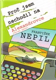 Proč jsem nechodil na Alexandrovce - obálka