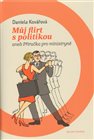 Můj flirt s politikou