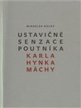 Ustavičné senzace poutníka Karla Hynka Máchy - obálka