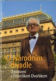 O národním divadle (Zastavení s Františkem Dvořákem) - obálka