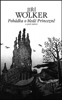 Obálka titulu Pohádka o bledé Princezně a jiné prózy