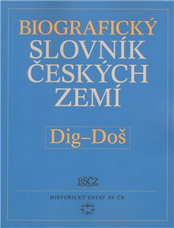 Obálka titulu Biografický slovník českých zemí, 13. sešit, Dig–Doš
