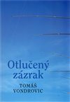 Obálka knihy Otlučený zázrak