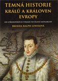 Temná historie králů a královen Evropy - obálka