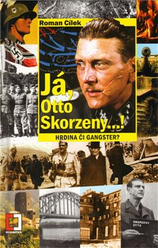 Obálka titulu Já, Otto Skorzeny...!