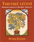 Tibetské léčení (Moderní bohatství Buddhy medicíny) - obálka