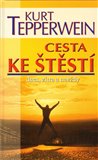 Cesta ke štěstí dnes, zítra a navždy - obálka