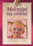 Malování na obličej (Pro děti i pro dospělé) - obálka