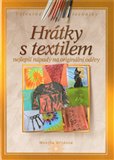 Hrátky s textilem (nejlepší nápady na originální oděvy) - obálka