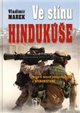Ve stínu Hindukúše (Nejen o misích českých vojáků v Afghanistánu) - obálka