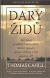 Dary židů (Jak kmen pouštních kočovníků změnil způsob, jakým většina z nás myslí a cítí) - obálka