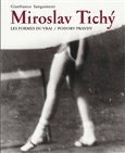 Miroslav Tichý. Podoby pravdy/ Les formes du vrai - obálka