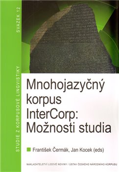 Obálka titulu Mnohojazyčný korpus InterCorp: Možnosti studia