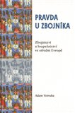 Pravda u zbojníka (Zbojnictví a loupežnictví ve střední Evropě) - obálka