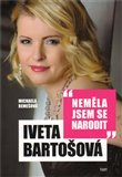 Iveta Bartošová: Neměla jsem se narodit - obálka