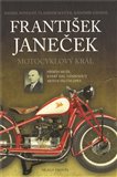 František Janeček-motocyklový král (Příběh muže, který dal vzniknout motocyklům Jawa.) - obálka