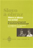 Slovo a obraz na scéně (Generační příspěvek k současné dramaturgii) - obálka