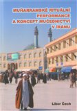 Muharramské rituální performance a koncept mučednictví v Íránu - obálka