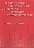 František Kutnar a strukturalismus v interpretaci sociálních a hospodářských dějin - obálka