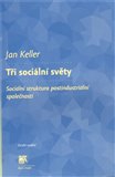 Tři sociální světy (Sociální struktura postindustriální společnosti) - obálka