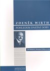 Zdeněk Wirth pohledem dnešní doby
