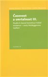 Časovost a smrtelnost III. (Studie k časové konstituci lidské existence – cesty Heideggerova myšlení) - obálka