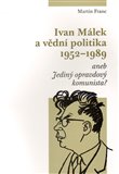 Ivan Málek a vědní politika 1952-1989 - obálka