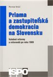 Priama a zastupiteľská demokracia na Slovensku (Volebné reformy a referendá po roku 1989) - obálka