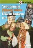 Nejkrásnější filmová místa - křížem krážem po Česku - obálka