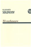 Tři rozhovory (O válce, pokroku  a konci světových dějin obsahující Krátkou legendu o Antikristu a několik menších přiložených statí) - obálka