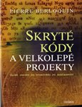 Skryté kódy a velkolepé projekty - Tajné jazyky od starověku po současnost - obálka