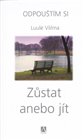 Zůstat anebo jít