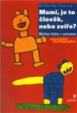 Mami, je to člověk nebo zvíře? (Myšlení dítěte s autismem) - obálka