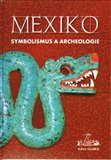 Mexiko: symbolismus a archeologie - obálka