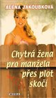 Chytrá žena pro manžela přes plot skočí