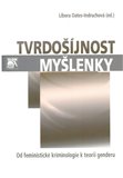 Tvrdošíjnost myšlenky (Od feministické kriminologie k teorii genderu) - obálka