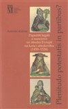Plenitudo Potestatis in Partibus ? (Papežští legáti a nunciové ve střední Evropě na konci středověku (1450–1526)) - obálka