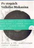 Po stopách Velkého Mokasína (Sborník k 75. narozeninám Jiřího Černého) - obálka