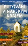 Putování vinařským krajem (Průvodce Moravskou vinařskou oblastí) - obálka