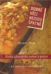 Obálka knihy Dobré věci nejsou špatné. Kniha zdravějšího vaření a pečení