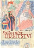 Světla a stíny husitství (Události – osobnosti – texty – tradice) - obálka