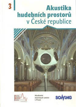 Obálka titulu Akustika hudebních prostorů 3. v České republice/ Acoustics of Music Spaces in the Czech Republic 3