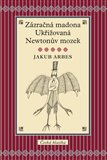 Zázračná madona, Ukřižovaná, Newtonův mozek - obálka