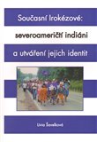 Současní Irokézové: severoameričtí indiáni a utváření jejich identit - obálka