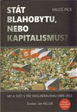 Stát blahobytu, nebo kapitalismus? (My a svět v éře neoliberalismu 1989-2011) - obálka