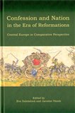 Confession and Nation in the Era of Reformations (Central Europe in Comparative Perspective) - obálka
