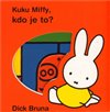 Kuku Miffy! Kdo je to?
